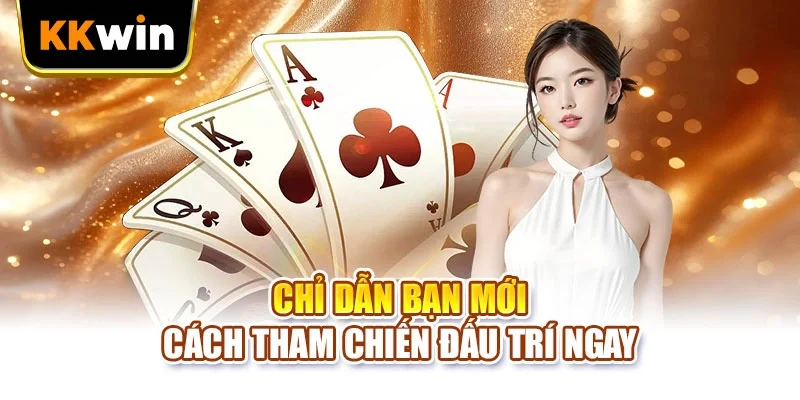 Game Bài KKWIN - 5 Thể Loại Để Bạn Thử Tài Đấu Trí Chỉ dẫn bạn mới cách tham chiến đấu trí ngay